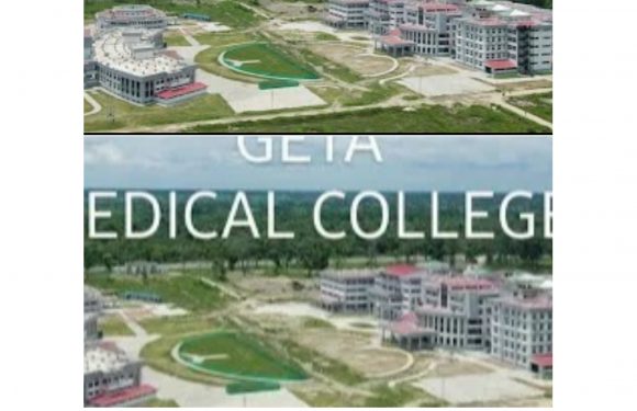 गेटामा निर्माणाधीन गेटा मेडिकल कजेललाई राष्ट्रिय चिकित्सा विश्वविद्यालय बनाउन माग